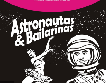 Astronautas e Bailarinas